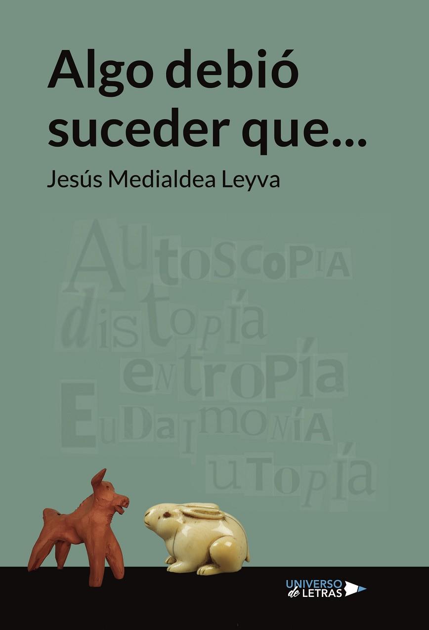 ALGO DEBIÓ SUCEDER QUE... | 9788410003514 | MEDIALDEA LEYVA, JESÚS