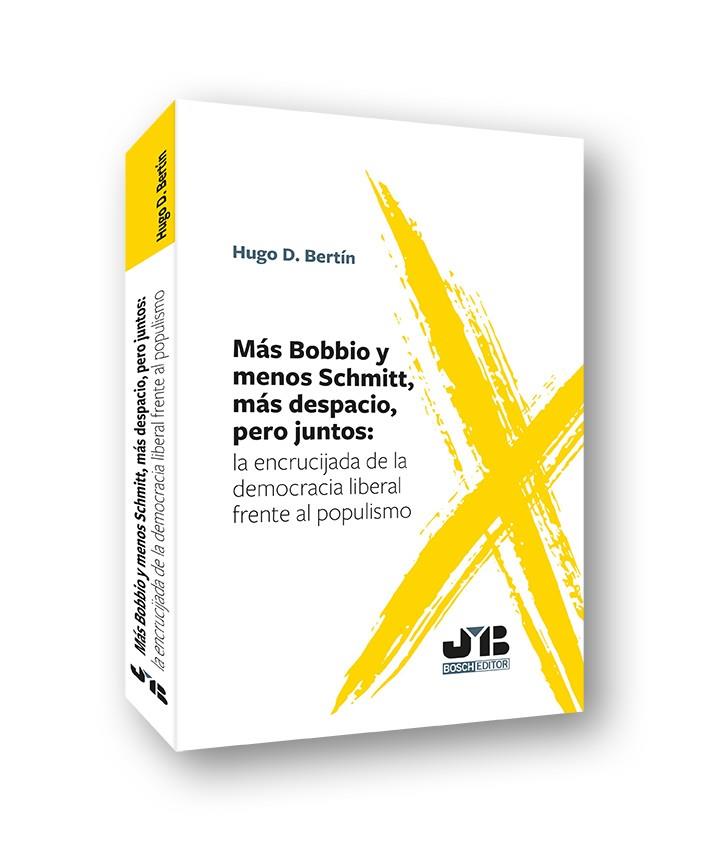 MAS BOBBIO Y MENOS SCHMITT MAS DESPACIO | 9788412380903 | BERTIN, HUGO D.