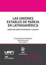 UNIONES ESTABLES DE PAREJA EN LATINOAMÉRICA, LAS : ASPECTOS CONSTITUCIONALES Y LEGALES | 9788491193265 | BLANCO RODRÍGUEZ, JINYOLA