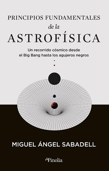 PRINCIPIOS FUNDAMENTALES DE LA ASTROFÍSICA | 9788419878434 | SABADELL, MIGUEL ÁNGEL