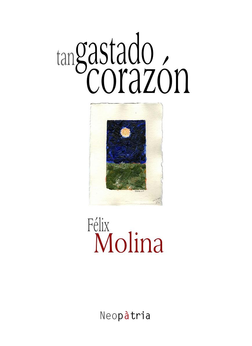 TAN GASTADO CORAZÓN | 9788416833115 | MOLINA COLOMER, FÉLIX