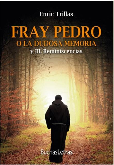 FRAY PEDRO O LA DUDOSA MEMORIA Y III | 9788412801927 | TRILLAS, ENRIC