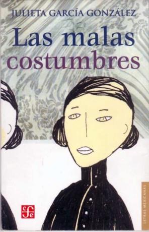 MALAS COSTUMBRES, LAS | 9789681675004 | GARCÍA GONZÁLEZ, JULIETA