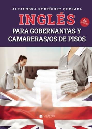 INGLÉS PARA GOBERNANTAS Y CAMARERAS/OS DE PISOS | 9788411595285 | RODRÍGUEZ QUESADA, ALEJANDRA