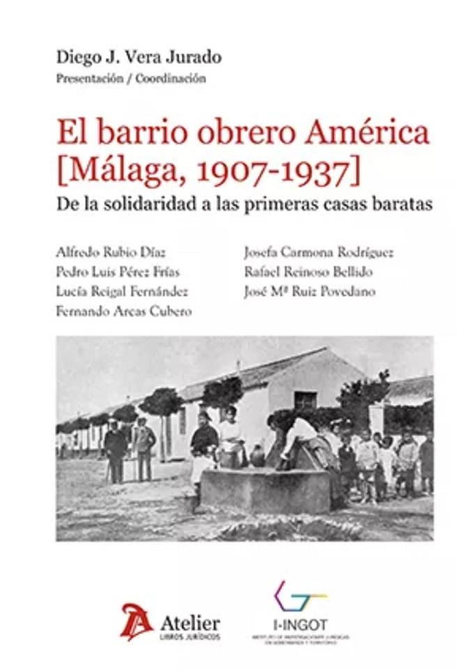 BARRIO OBRERO AMERICA MALAGA 1907-1937, EL | 9788419773258 | VERA JURADO, DIEGO