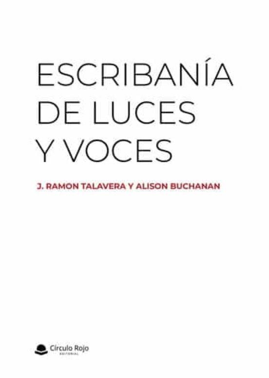 ESCRIBANÍA DE LUCES Y VOCES | 9788411454131 | RAMON TALAVERA, J. / BUCHANAN, ALISON
