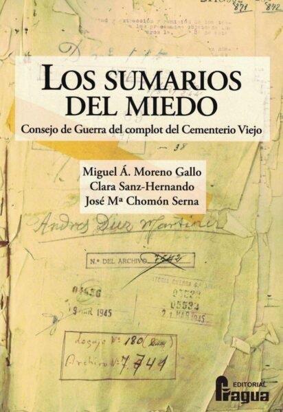 SUMARIOS DEL MIEDO, LOS. CONSEJO DE GUERRA DEL COMPLOT DEL CEMENTERIO VIEJO | 9788470749377 | MORENO GALLO, MIGUEL A. / SANZ HERNANDO, CLARA / C