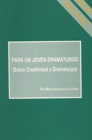 PARA UN JOVEN DRAMATURGO | 9788487797088 | DE LA PARRA, MARCO ANTONIO