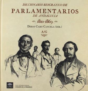 DICCIONARIO BIOGRÁFICO DE PARLAMENTARIOS DE ANDALUCÍA 1810-1869 (2 TOMOS) | 9788493835453 | CARO CANCELA, DIEGO