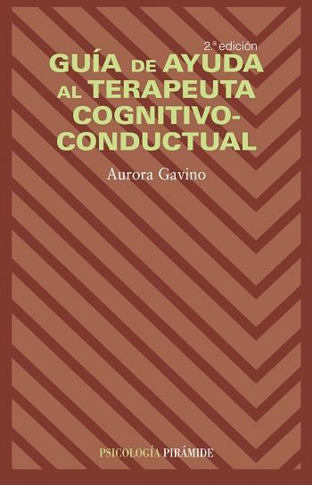 GUÍA DE AYUDA AL TERAPEUTA COGNITIVO-CONDUCTUAL | 9788436816662 | GAVINO LÁZARO, AURORA