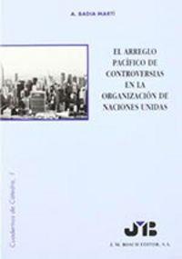ARREGLO PACIFICO DE CONTROVERSIAS EN LA ORGANIZACION DE NACIONES UNIDAS | 9788476983096 | BADIA MARTI, ANNA