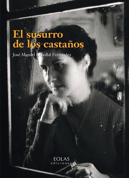 SUSURRO DE LOS CASTAÑOS, EL | 9788419453105 | REBOLLAL FERNÁNDEZ, JOSÉ MANUEL
