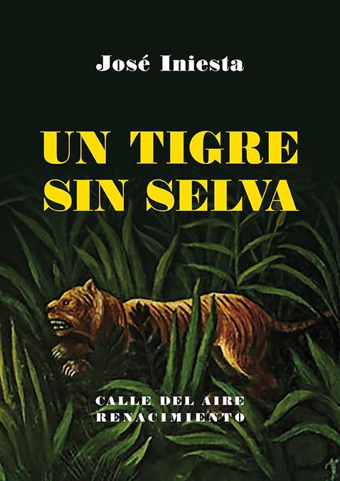 TIGRE SIN SELVA, UN | 9788410148369 | INIESTA, JOSE