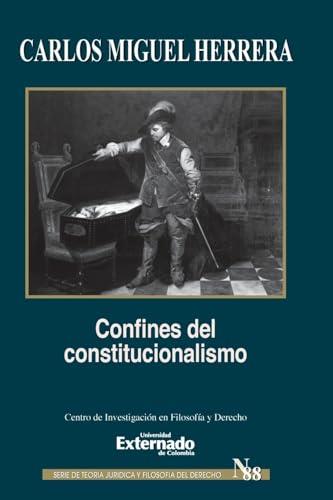 CONFINES DEL CONSTITUCIONALISMO | 9789587728255 | HERRERA, CARLOS MIGUEL