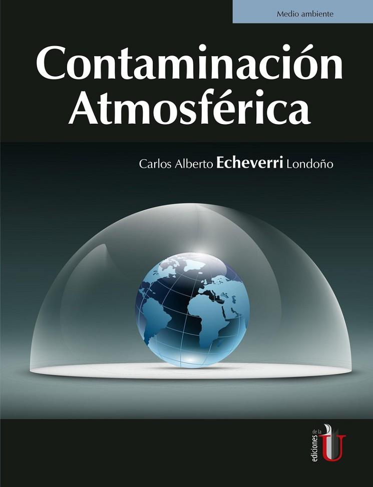 CONTAMINACIÓN ATMOSFÉRICA | 9789587629415 | ECHEVERRI LONDOÑO, CARLOS ALBERTO