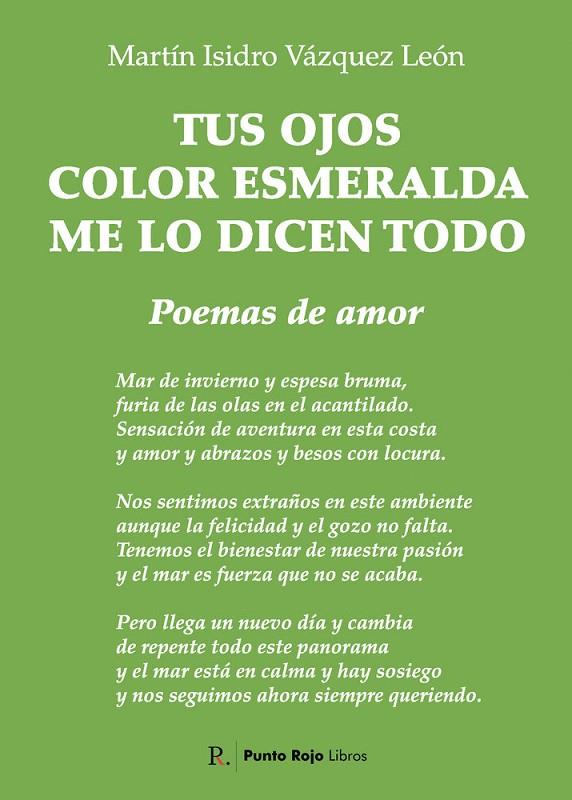 TUS OJOS COLOR ESMERALDA ME LO DICEN TODO | 9790789812567 | VÁZQUEZ LEÓN, MARTÍN ISIDRO