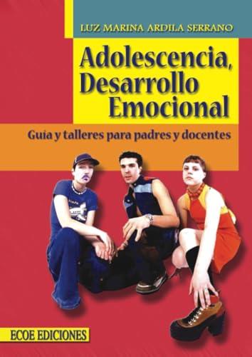 ADOLESCENCIA, DESARROLLO EMOCIONAL | 9789586485043 | ARDILA SERRANO, LUZ MARINA