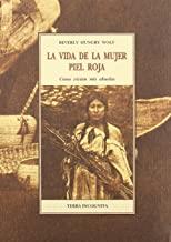 VIDA DE LA MUJER PIEL ROJA | 9788497162784 | HUNGRY WOLF, BEVERLY