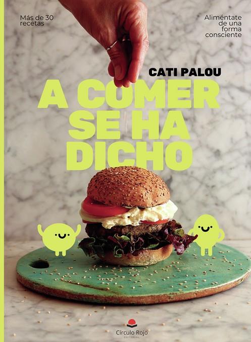 A COMER SE HA DICHO! | 9788411990912 | PALOU, CATI