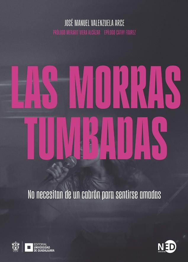 MORRAS TUMBADAS, LAS | 9788419407542 | VALENZUELA ARCE, JOSÉ MANUEL