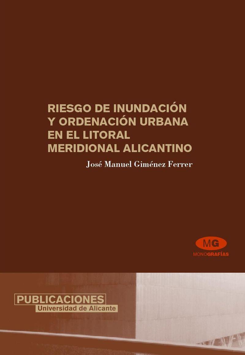 RIESGO DE INUNDACIÓN Y ORDENACIÓN URBANA EN EL LITORAL MERIDIONAL ALICANTINO | 9788479087531 | GIMÉNEZ FERRER, JOSÉ MANUEL