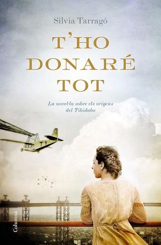 T'HO DONARÉ TOT | 9788466422727 | TARRAGÓ, SÍLVIA