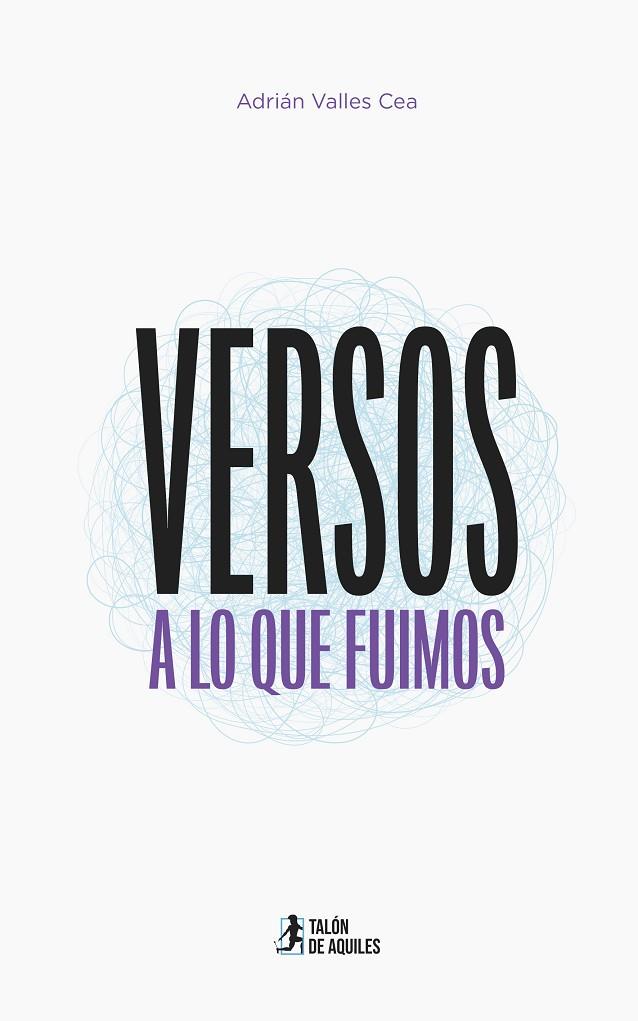 VERSOS A LO QUE FUIMOS | 9791387861308 | VALLES CEA, ADRIÁN