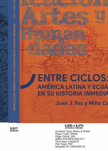 ENTRE CICLOS: AMÉRICA LATINA Y ECUADOR EN SU HISTORIA INMEDIATA | 9789978389737 | PAZ, JUAN J.