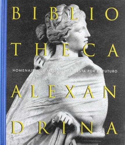 BIBLIOTECA ALEXANDRINA. HOMENAJE A LA MEMORIA, APUESTA POR EL FUTURO | 9788488699633 | CABALLEROS, E.