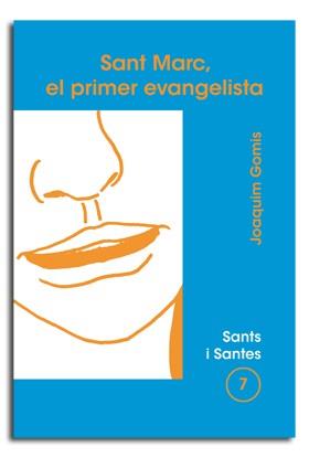 SANT MARC, EL PRIMER EVANGELISTA | 9788474674118 | GOMIS SANAHUJA, JOAQUIM