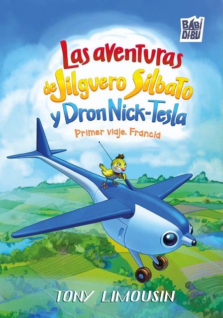AVENTURAS DE JILGUERO SILBATO Y DRON NICK-TESLA, LAS | 9791388050923 | LIMOUSIN, TONY