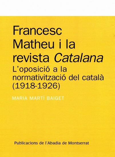 FRANCESC MATHEU I LA REVISTA CATALANA | 9788484159667 | MARTÍ BAIGET, MARIA