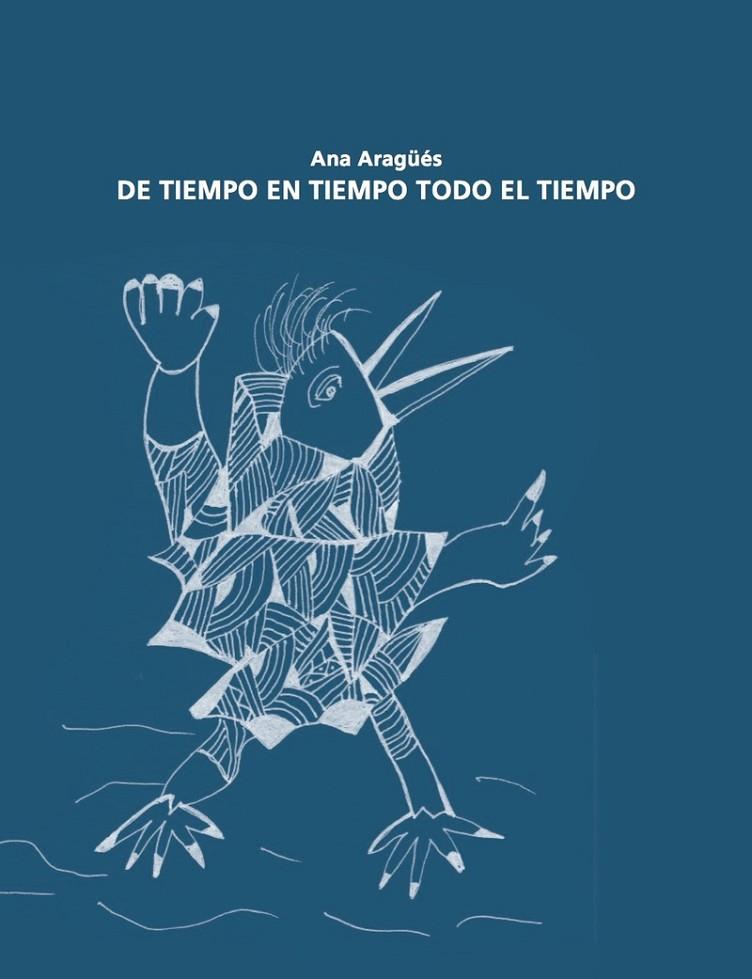 DE TIEMPO EN TIEMPO TODO EL TIEMPO | 9788412955699 | ANA, ARAGUES