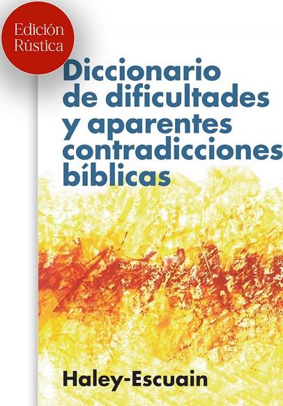 DICCIONARIO DE DIFICULTADES Y APARENTES CONTRADICCIONES BÍBLICAS | 9788418204999 | ESCUAIN SANZ, SANTIAGO / HALEY, JOHN WILLIAM