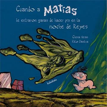 CUANDO A MATÍAS LE ENTRARON GANAS DE HACER PIS EN LA NOCHE DE REYES | 9788484646112 | HERAS, CHEMA
