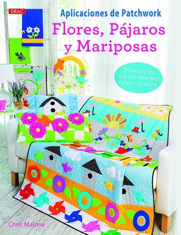 APLICACIONES DE PATCHWORK. FLORES PÁJAROS Y MARIPOSAS | 9788498745627 | MALONE, CHRIS