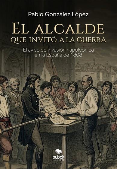 ALCALDE QUE INVITÓ A LA GUERRA, EL | 9788468588483 | GONZALEZ LOPEZ, PABLO