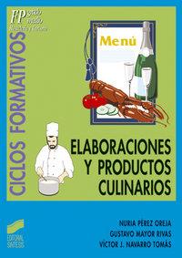ELABORACIONES Y PRODUCTOS CULINARIOS | 9788497560023 | PÉREZ OREJA, NURIA / MAYOR RIVAS, GUSTAVO / NAVARRO TOMÁS, VÍCTOR J.