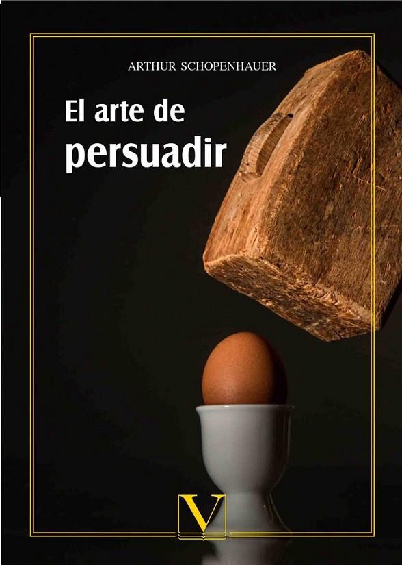 ARTE DE PERSUADIR, EL | 9788490747445 | SCHOPENHAUER, ARTHUR