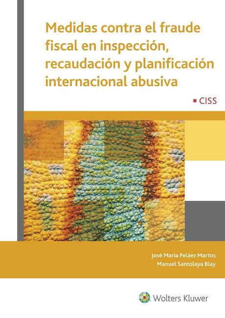 MEDIDAS CONTRA EL FRAUDE FISCAL EN INSPECCIÓN, RECAUDACIÓN Y PLANIFICACIÓN INTERNACIONAL ABUSIVA | 9788499540344 | PELÁEZ MARTOS, JOSÉ MARÍA / SANTOLAYA BLAY, MANUEL