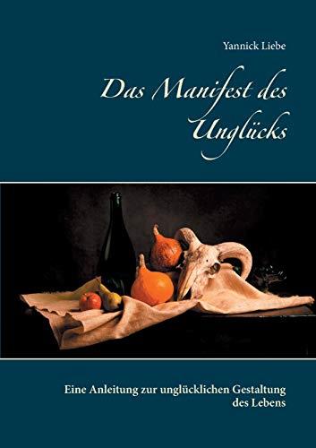 DAS MANIFEST DES UNGLÜCKS | 9783751905275 | LIEBE, YANNICK
