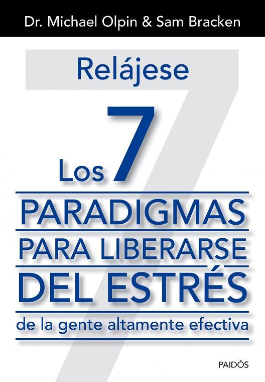 RELÁJESE. LOS 7 PARADIGMAS PARA LIBERARSE DEL ESTRÉS | 9788449329975 | OLPIN, MICHAEL / BRACKEN, SAM