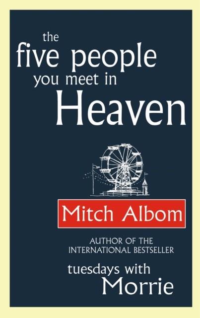 FIVE PEOPLE YOU MEET IN HEAVEN, THE | 9780751536829 | ALBOM, MITCH