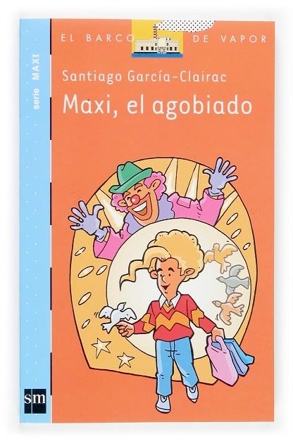 MAXI EL AGOBIADO | 9788434837003 | GARCÍA-CLAIRAC, SANTIAGO