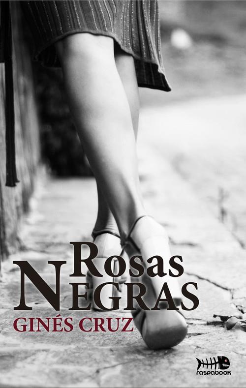 ROSAS NEGRAS | 9788494530081 | CRUZ ZAMORA, GINÉZ