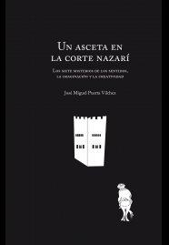ASCETA EN LA CORTE NAZARÍ, UN | 9788433858450 | PUERTA VÍLCHEZ, JOSÉ MIGUEL