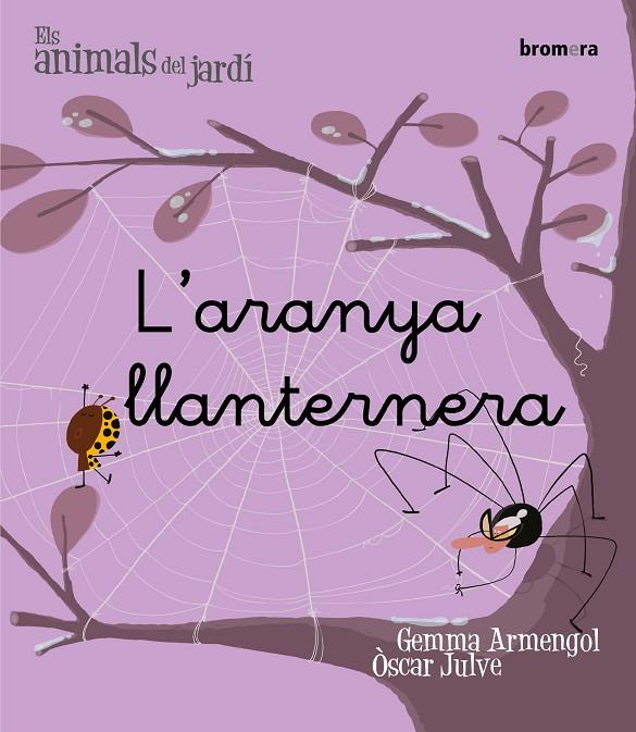 ARANYA LLANTERNERA, L' (MANUSCRITA) | 9788498244526 | ARMENGOL I MORELL, GEMMA/JULVE, ÒSCAR