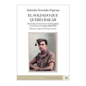 SOLDADO QUE QUERÍA BAILAR, EL | 9788418973147 | SERRADO SOPENA, ANTONIO