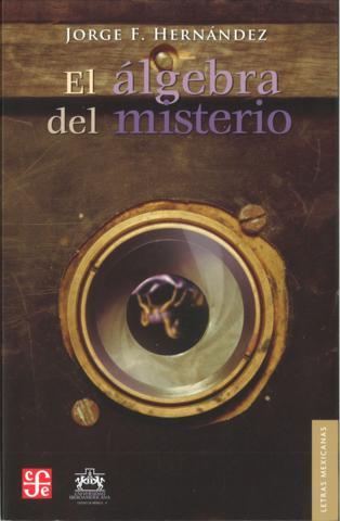 ÁLGEBRA DEL MISTERIO, EL | 9786071607829 | HERNÁNDEZ, JORGE F.