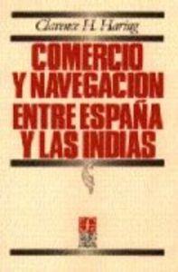 COMERCIO Y NAVEGACIÓN ENTRE ESPAÑA Y LAS INDIAS EN LA ÉPOCA DE LOS HABSBURGOS | 9789681601027 | HARING, CLARENCE H.